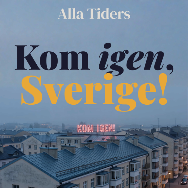 Kom igen, Sverige! — Alla Tiders